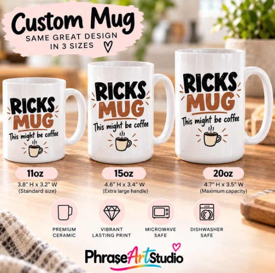 Phrase Art Studio custom mug size chart showing 11oz, 15oz, and oversized 20oz microwave and dishwasher safe ceramic coffee mugs featuring personalized custom name text.